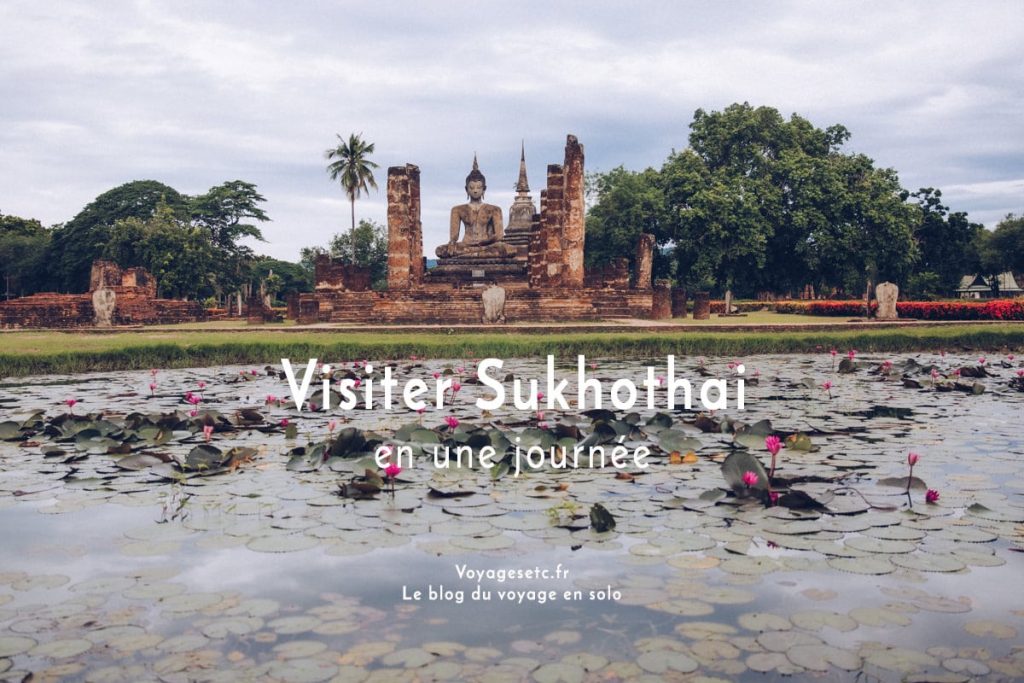 Visiter le parc historique de Sukhothai en une journée