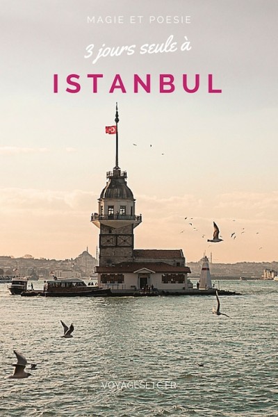 3 jours seule à Istanbul entre magie et poésie. Je vous offre une balade et surtout mes bonnes adresses