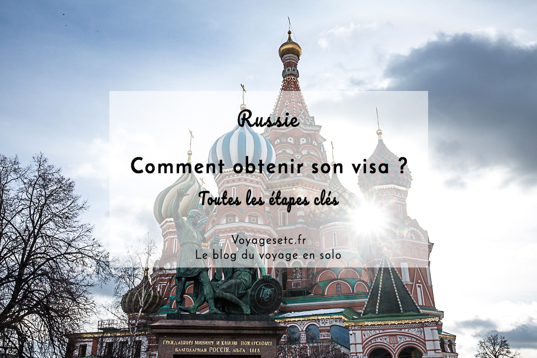 Comment obtenir son visa pour la russie ? Toutes les étapes clés expliquées