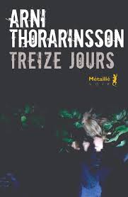Treize jours de Arni Thorarinsson