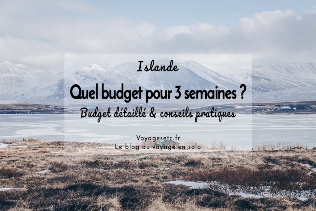 Quel budget pour 3 semaines en Islande ? Budget détaillé et conseils pratiques #islande