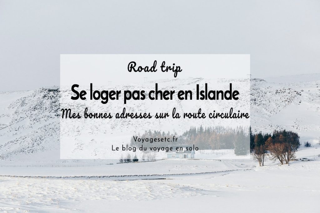 Où se loger pas cher en Islande ? Revue de tous les hotels sur la route circulaire