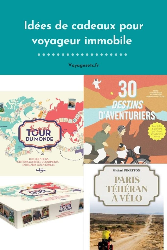 Cadeaux pour voyageur immobile